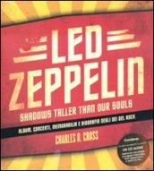 Led Zeppelin. Shadows taller than our souls. Con CD Audio. Ediz. italina