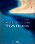 Capolavori della natura. Ediz. illustrata