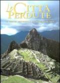 Le città perdute. Le grandi metropoli del mondo antico