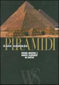Piramidi. Tesori, misteri e nuove scoperte in Egitto