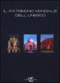 Il patrimonio mondiale dell'Unesco: I santuari della natura-I tesori dell'arte-Antiche civiltà. Ediz. illustrata
