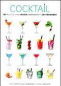 Cocktail. 180 ricette con sfiziosi abbinamenti gastronomici