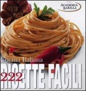 Cucina italiana. 222 ricette facili