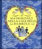 Il matrimonio nella casa delle bambole. Libro pop-up