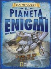 Il pianeta degli enigmi. Maths Quest. Ediz. illustrata