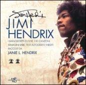 Jimi Hendrix. Le immagini, i manoscritti e le canzoni. Ediz. illustrata