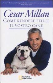 Come rendere felice il vostro cane