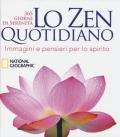 Lo zen quotidiano. 365 giorni di serenità. Ediz. illustrata