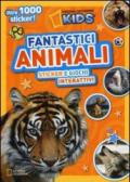 Fantastici animali. Sticker e giochi interattivi. Con adesivi. Ediz. illustrata