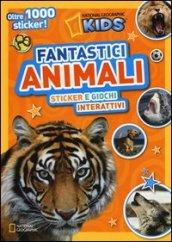 Fantastici animali. Sticker e giochi interattivi. Con adesivi. Ediz. illustrata