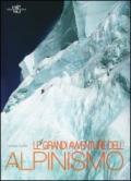 Le grandi avventure dell'alpinismo. Ediz. illustrata