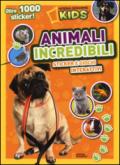 Animali incredibili. Sticker e giochi interattivi. Con adesivi. Ediz. illustrata