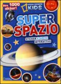 Super spazio. Sticker e giochi interattivi. Con adesivi. Ediz. illustrata