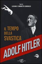 Adolf Hitler. Il tempo della svastica