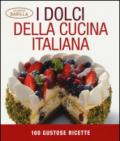 I dolci della cucina italiana. 100 gustose ricette