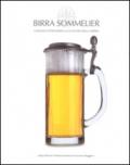 Birra Sommelier. Viaggio attraverso la cultura della birra