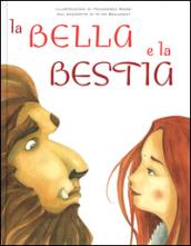 La Bella e la Bestia. Ediz. illustrata