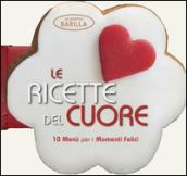 Le ricette del cuore. 10 menù per i momenti felici