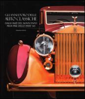 Gli anni d'oro delle auto classiche. Dagli inizi del Novecento alla fine degli anni '60