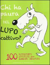 Chi ha paura del lupo cattivo? 100 attività divertenti per bambini impavidi. Con App per tablet e smartphone