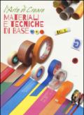 Materiali e tecniche di base. L'arte di creare