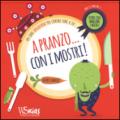 A pranzo... con i mostri! Con App per tablet e smartphone. Ediz. illustrata