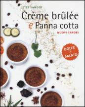 Crème brulée e panna cotta. Nuovi sapori. Dolce e salato