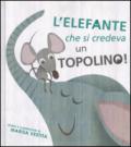 L'elefante che si credeva un topolino!