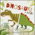 Dinosauri a metà. Con App per tablet e smartphone. Ediz. illustrata