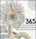 365 giorni di pensieri e disegni da colorare per vincere lo stress quotidiano