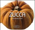 Zucca. 50 ricette facili