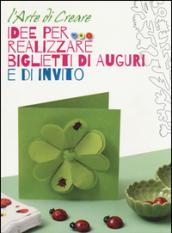 Idee per realizzare biglietti di auguri e di invito. L'arte di creare