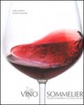 Vino sommelier. Viaggio attraverso la cultura del vino