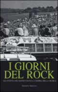 I giorni del rock. Gli eventi che hanno fatto la storia della musica