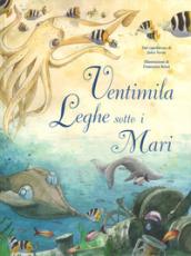 Ventimila leghe sotto i mari da Jules Verne. Ediz. a colori