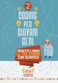 Progetta le tue storie con scratch. Coding per giovani geni. Ediz. a colori: 2