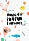 Macchie, puntini e impronte. Con adesivi. Ediz. a colori