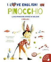 Pinocchio. I love English! Ediz. illustrata