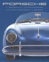 Porsche. I modelli leggendari. Ediz. illustrata