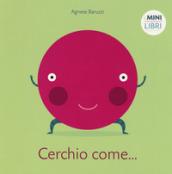 Cerchio come... I minilibri. Ediz. a colori