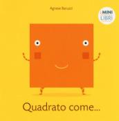 Quadrato come... I minilibri. Ediz. a colori