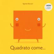 Quadrato come... I minilibri. Ediz. a colori