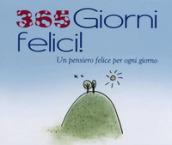 365 giorni felici. Un pensiero felice per ogni giorno