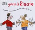 365 giorni di risate. Barzellette scanzonate per bambini dagli 8 agli 88 anni