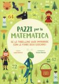 Se le tabelline vuoi imparare con le fiabe devi giocare. Pazzi per la matematica. Con adesivi. Ediz. a colori