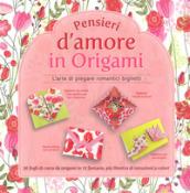 Pensieri d'amore in origami. L'arte di piegare romantici biglietti. Con gadget