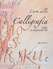 L'arte della calligrafia. Tecniche ed esercizi di scrittura