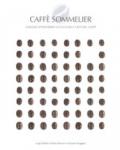 Caffé sommelier. Viaggio attraverso la cultura e i riti del caffè. Ediz. a colori