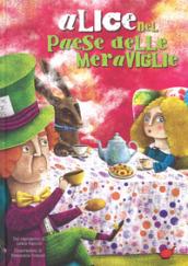 Alice nel paese delle meraviglie da Lewis Carroll. Ediz. a colori