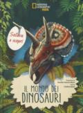 Il mondo dei dinosauri. Solleva e scopri